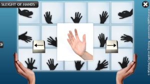 Il s'agit d'un exercice qui entraîne les capacités d'imagerie mentale et d'orientation dans l'espace. Le patient doit répondre le plus rapidement possible si la main qui lui est présentée est une main droite où une main gauche. Au fur à mesure de l'avancée dans le programme, la tâche se complexifie avec des mains en situation et des mains vue dans un miroir...